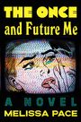 Melissa Pace: The Once and Future Me, Buch