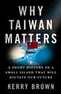 Kerry Brown: Why Taiwan Matters, Buch