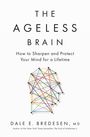 Dale E Bredesen: The Ageless Brain, Buch