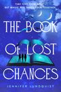 Text: "TIME TORE THEM APART—BUT MAGIC WILL BRING THEM TOGETHER. THE BOOK OF LOST CHANCES. JENNIFER LUNDQUIST."

Hintergrund: Nachthimmel mit Wolken und Mond.