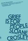 Sloane Crosley: Grief Is for People, Buch