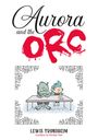 Lewis Trondheim: Aurora and the Orc, Buch