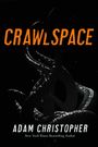 "Crawlspace" in Orange, "Adam Christopher" und "New York Times Bestselling Author" in Weiß; dunkle, tentakelartige Formen.