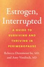 "Estrogen, Interrupted: A Guide to Surviving and Thriving in Perimenopause" von Rebecca Dunsmoor-Su und Amy Voedisch.
