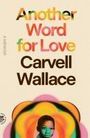 Carvell Wallace: Another Word for Love, Buch