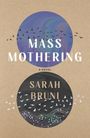 Sarah Bruni: Mass Mothering, Buch