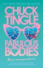 Text: "CHUCK TINGLE - FABULOUS BODIES. Never meet your heroes." 
Ein rosa Herzbrillen-Design mit blauem Wasser und roten Spritzern.
