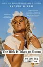 Texte: "RAQUEL WILLIS", "The Risk It Takes to Bloom", "ON LIFE AND LIBERATION". Eine Frau mit geflochtenem Haar schaut selbstbewusst.