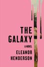 "The Galaxy", Roman von Eleanor Henderson. Unten: Flatiron Books, Cover erscheint. Ein einfaches Design auf weißem Hintergrund.