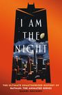 "I Am The Night" steht auf einem stilisierten Batman-Logo über einer städtischen Skyline bei Nacht.