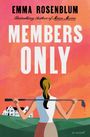 "MEMBERS ONLY, A NOVEL, EMMA ROSENBLUM" in schwarzem Text auf weißem Hintergrund; darunter "FLATIRON BOOKS" und "COVER FORTHCOMING".