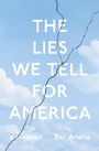 Ber Anena: The Lies We Tell for America, Buch