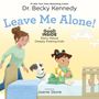 Becky Kennedy: Leave Me Alone!, Buch