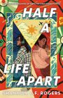 Oben: "Everyone is dreaming of the lives they haven't lived."  
Titel: "Half a Life Apart".  
Unten: "Shannon C.F. Rogers".  
Illustration: Zwei Personen, eine mit Kopfhörern, eine Umarmung mit Baby.