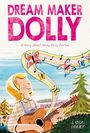 Text: "DREAM MAKER DOLLY", "A Story About Young Dolly Parton", "LYDIA CORRY". Illustration: Mädchen mit Gitarre, bunte Schmetterlinge.