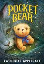 Titel: "POCKET BEAR". Autorin: "KATHERINE APPLEGATE". Illustration: Kleiner Bär mit blauem Schal vor einem großen, ruhenden Tier.