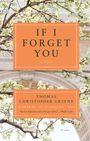 Thomas Christophe Greene: If I Forget You, Buch