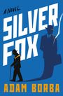 "Silver Fox, A Novel, Adam Borba. Flatiron Books, Cover Forthcoming" steht auf einer einfachen Gestaltung.
