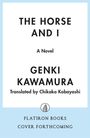 "The Horse and I", ein Roman von Genki Kawamura, übersetzt von Chikako Kobayashi. Flatiron Books Logo unten.