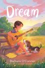 "Dream" Barbara O'Connor. Mädchen spielt Gitarre neben Hund in sonniger Wiese, umgeben von Bäumen.