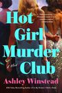 „Hot Girl Murder Club“, „A Novel“, „Ashley Winstead“. Drei Frauen in glamourösen Kleidern, eine hält ein Messer.