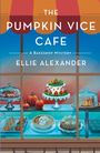 Text: "THE PUMPKIN VICE CAFE", "A Bakeshop Mystery", "ELLIE ALEXANDER". 

Illustration: Ein Schaufenster mit Kuchen, Torten und Kürbissen.