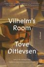 Text: "Vilhelm's Room, A Novel, Tove Ditlevsen." Hintergrund mit überlappenden Kreisen und warmen, erdigen Farbtönen.