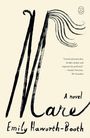 "Grand and particular; lovably modest and impressively profound." –Sandra Newman, *The Guardian*. Titel: *Mare*. Autor: Emily Haworth-Booth. Elegante Pinselstriche, minimalistisches Design.