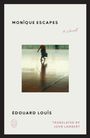 "Monique Escapes: A Novel" von Édouard Louis, Übersetzung von John Lambert. Bild einer Person in Bewegung in einem großen Raum.