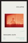 Text: "Collapse", "A Novel", "Édouard Louis", "Translated by Tash Aw". Bild: Silhouette vor orangeroten Vorhängen.