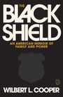 THE BLACK SHIELD. An American Memoir of Family and Power. Wilbert L. Cooper. Unten links: Logo von "Picador".