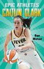 Dan Wetzel: Epic Athletes: Caitlin Clark, Buch