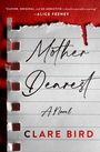 „CLEVER, ORIGINAL, AND SO ADDICTIVE...“ Alice Feeney; Mother Dearest: A Novel; Clare Bird. Papier auf rotem Hintergrund.