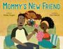 Shelley Tougas: Mommy's New Friend, Buch