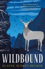 Elayne Audrey Becker: Wildbound, Buch