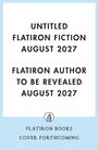 Text: "Untitled Flatiron Fiction August 2027. Flatiron Author to be Revealed August 2027." Unten ein Logo von Flatiron Books.