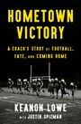 Keanon Lowe: Hometown Victory: A Coach's Story of Football, Fate, and Coming Home, Buch