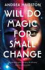 Andrea Hairston: Will Do Magic for Small Change, Buch