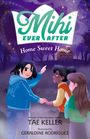 Tae Keller: Mihi Ever After: Home Sweet Home, Buch