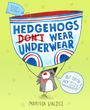 Marissa Valdez: Hedgehogs Don't Wear Underwear, Buch