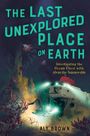 Aly Brown: The Last Unexplored Place on Earth: Investigating the Ocean Floor with Alvin the Submersible, Buch