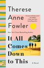 Therese Anne Fowler: It All Comes Down to This, Buch