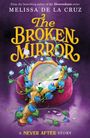 Melissa de la Cruz: Never After: The Broken Mirror, Buch