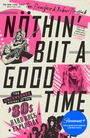 Tom Beaujour: Nöthin' But a Good Time: The Uncensored History of the '80s Hard Rock Explosion, Buch