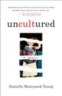 Daniella Mestyanek Young: Uncultured: A Memoir, Buch