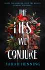 Sarah Henning: The Lies We Conjure, Buch