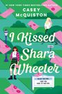 Casey McQuiston: I Kissed Shara Wheeler, Buch