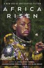 Sheree Renée Thomas: Africa Risen: A New Era of Speculative Fiction, Buch