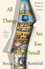 Becca Rothfeld: All Things Are Too Small, Buch