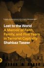 Shahbaz Taseer: Lost to the World: A Memoir of Faith, Family, and Five Years in Terrorist Captivity, Buch